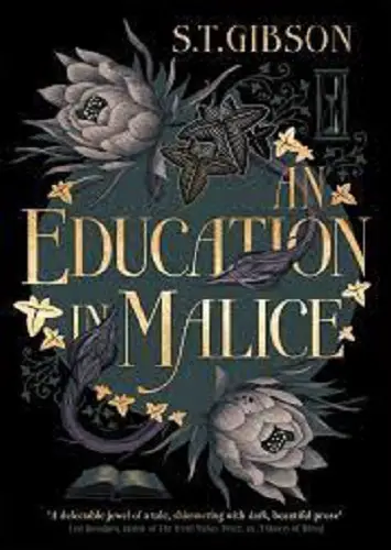 An Education in Malice by S.T. Gibson Review