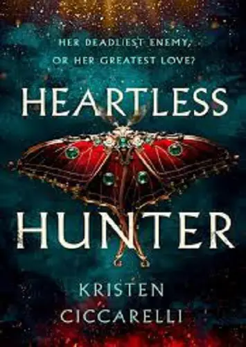 Heartless Hunter (Crimson Moth, #1) by Kristen Ciccarelli Review