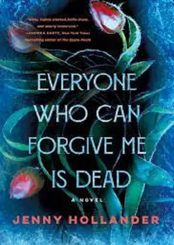 Everyone Who Can Forgive Me Is Dead by Jenny Hollander Review